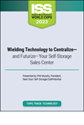 Video Pre-Order - Wielding Technology to Centralize—and Futurize—Your Self-Storage Sales Center